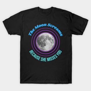 Why the Moon Screams T-Shirt